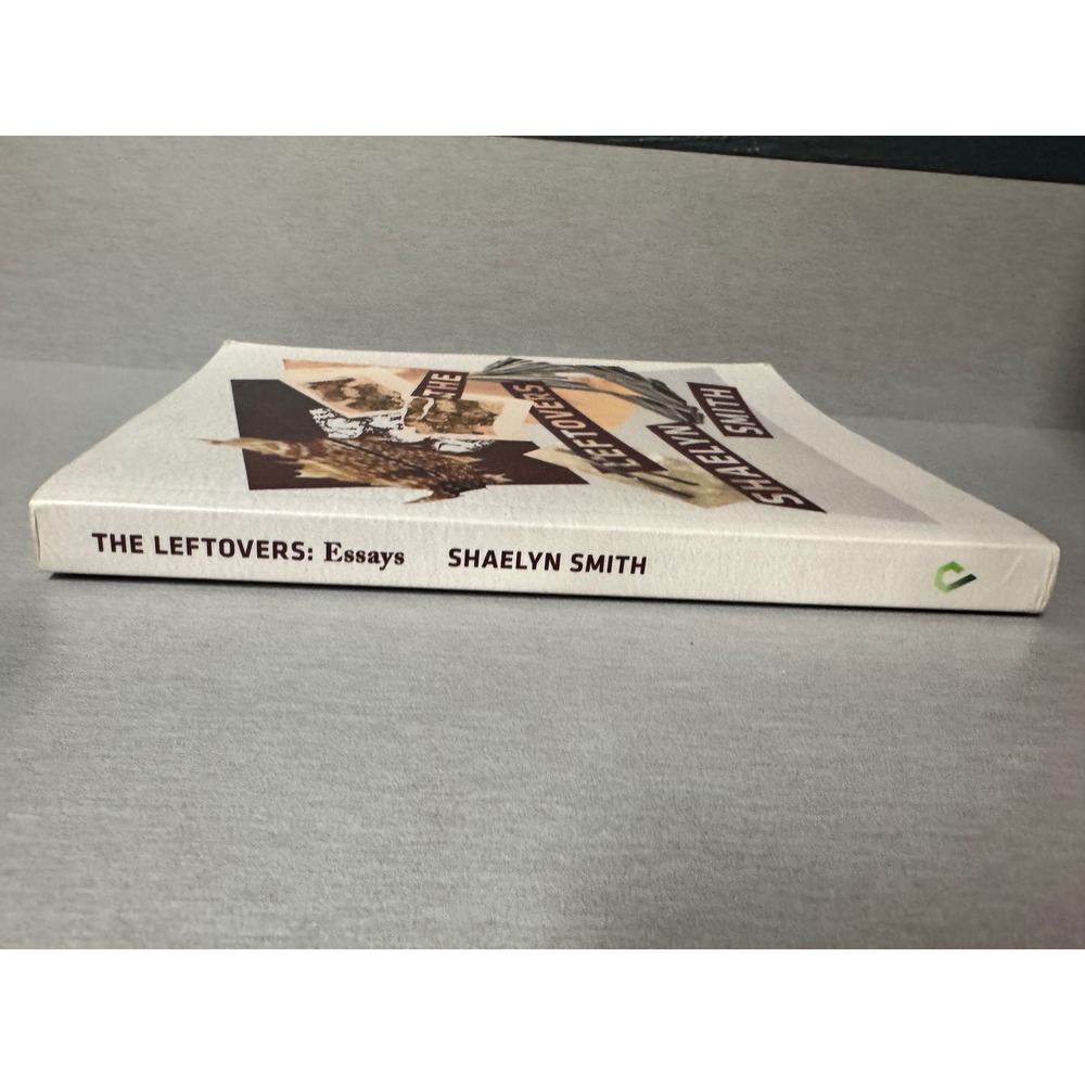 The Leftovers Essays Shaelyn Smith CSU Poetry Center Paperback 2017 Winner - Picture 6 of 6